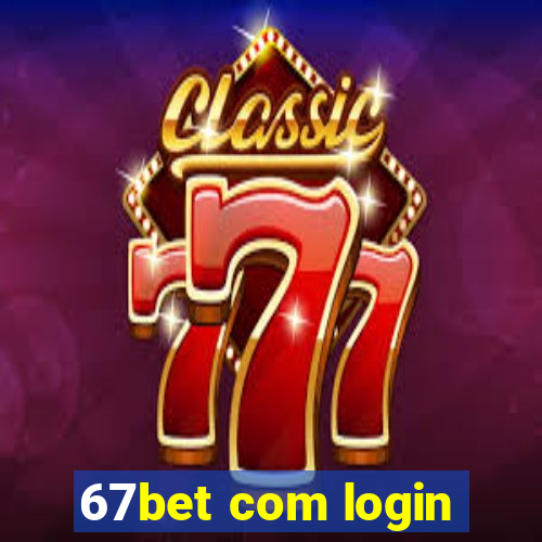 67bet com login